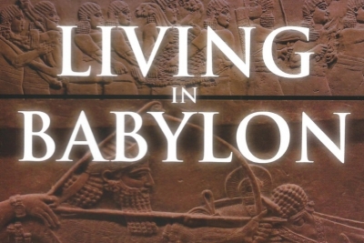 Living in Babylon Today (Part 3)