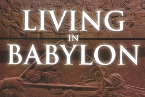 Living in Babylon Today (Part 4)